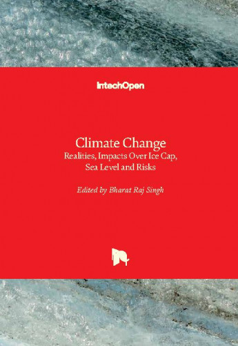Climate Change : realities, impacts over Ice cap, sea level and risks / edited by Bharat Raj Singh