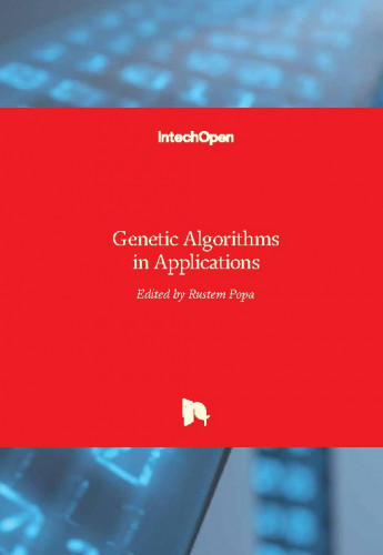 Genetic algorithms in applications / edited by Rustem Popa