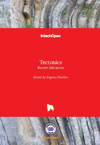 Tectonics - recent advances / edited by Evgenii Sharkov