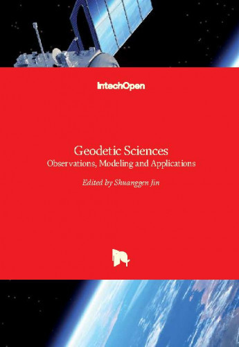 Geodetic sciences : observations, modeling and applications / edited by Shuanggen Jin