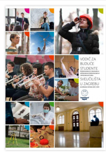 Vodič za buduće studente preddiplomskih, diplomskih i integriranih preddiplomskih i diplomskih studija Sveučilišta u Zagrebu / glavni urednik Stjepan Lakušić