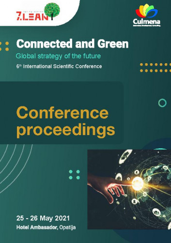 Connected and green   : global strategy of the future : conference proceedings  / 6th International Scientific Conference, 25 - 26 May 2021., Opatija; editors Nedeljko Štefanić, Miro Hegedić.
