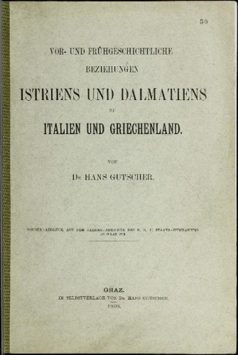 Vor- und frühgeschichte Beziehungen Istriens und Dalmatiens zu Italien und Griechenland / von Hans Gutscher