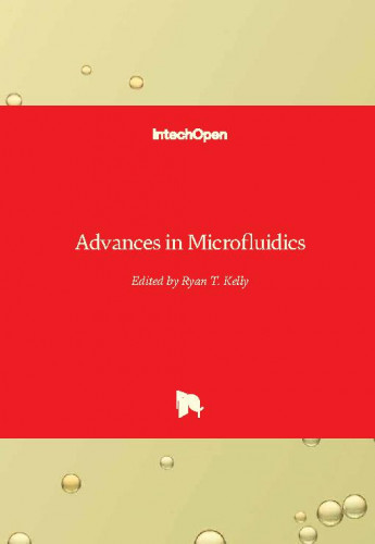 Advances in microfluidics / edited by Ryan T. Kelly