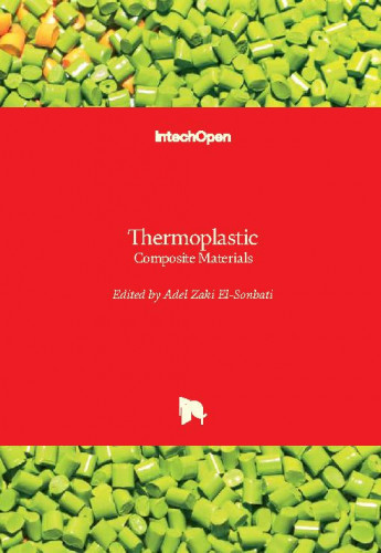 Thermoplastic - composite materials / edited by Adel Zaki El-Sonbati