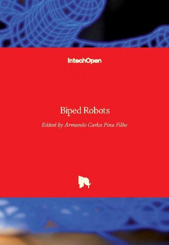 Biped robots / edited by Armando Carlos Pina Filho