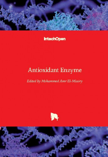 Antioxidant enzyme / edited by Mohammed Amr El-Missiry