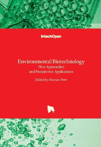 Environmental biotechnology : new approaches and prospective applications / edited by Marian Petre