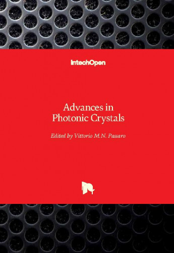Advances in photonic crystals / edited by Vittorio M.N. Passaro