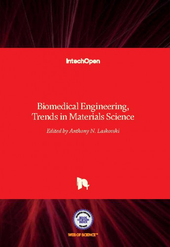 Biomedical engineering, trends in materials science / edited by Anthony N. Laskovski