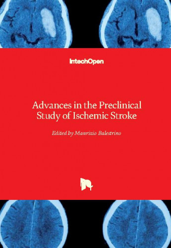 Advances in the preclinical study of ischemic stroke / edited by Maurizio Balestrino