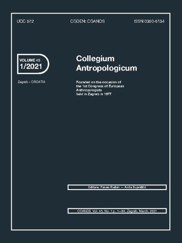 Collegium antropologicum  : journal of the Croatian Anthropological Society : 45,1(2021) / editors-in-chief Pavao Rudan, Anita Sujoldžić.