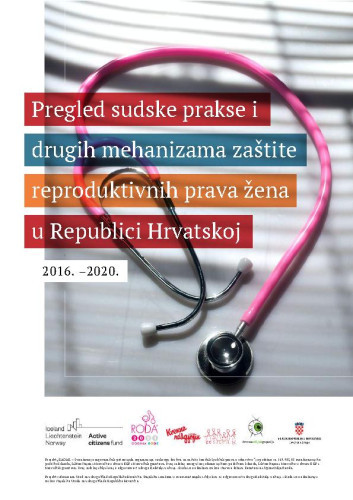 Pregled sudske prakse i drugih mehanizama zaštite reproduktivnih prava žena u Republici Hrvatskoj  : 2016.-2020. / Suzana Fugaj