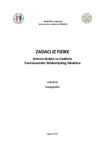 Zadaci iz fizike  : interna skripta za studente Farmaceutsko-biokemijskog fakulteta / Erim Bešić, Domagoj Kifer