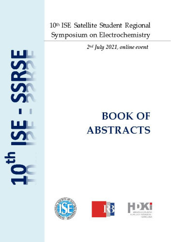 Book of abstracts : 10(2021) / ... ISE Satellite Student Regional Symposium on Electrochemistry ; editors  Saša Marcinek, Dajana Mikić.