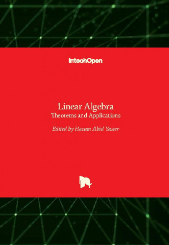 Linear algebra - theorems and applications / edited by Hassan Abid Yasser