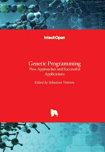Genetic programming : new approaches and successful applications / edited by Sebastian Ventura
