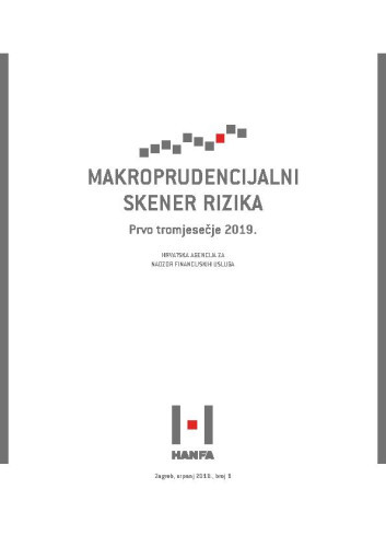 Makroprudencijalni skener rizika : 1(2019)  / Hrvatska agencija za nadzor financijskih usluga.