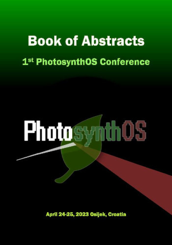 Book of abstracts : 1(2023)  / ... PhotosynthOS Conference ; edited by Zorana Katanić, Selma Mlinarić and Lidija Begović.