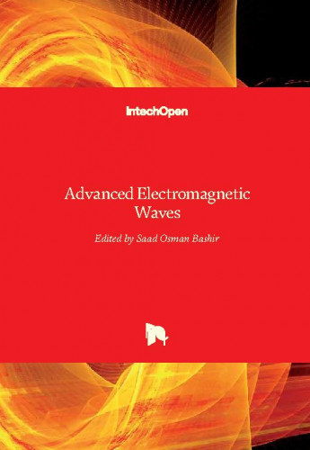 Advanced electromagnetic waves   / edited by Saad Osman Bashir