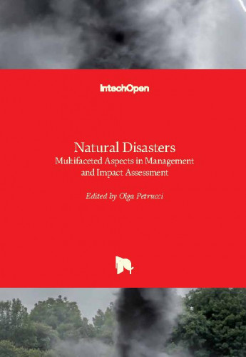 Natural disasters : multifaceted aspects in management and impact assessment / edited by Olga Petrucci