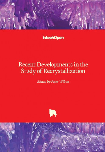 Recent developments in the study of recrystallization / edited by Peter Wilson