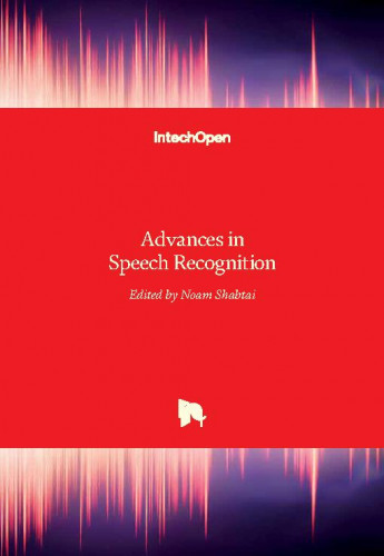 Advances in speech recognition / edited by Noam Shabtai