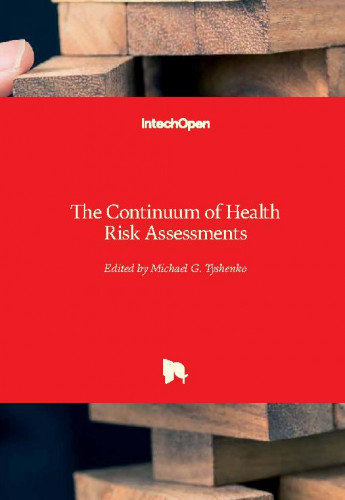 The continuum of health risk assessments / edited by Michael G. Tyshenko