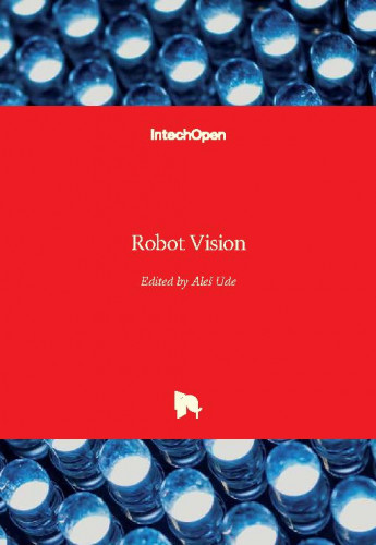 Robot vision / edited by Ales Ude