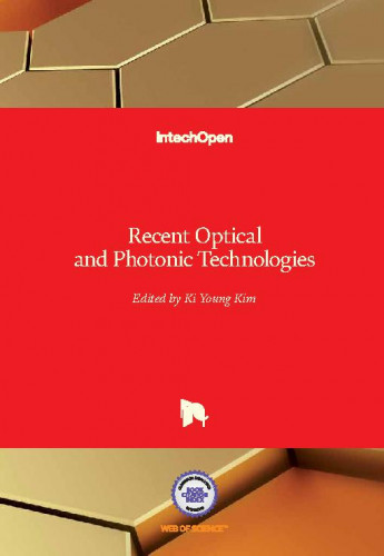 Recent optical and photonic technologies / edited by Ki Young Kim