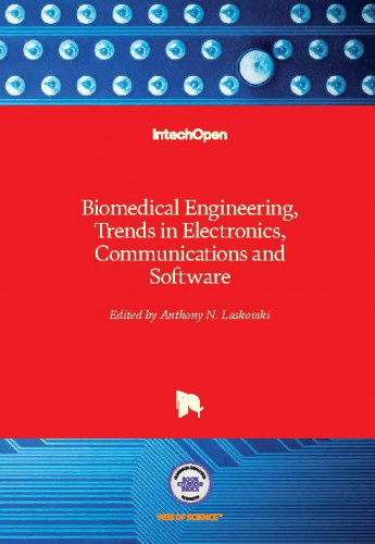 Biomedical engineering, trends in electronics, communications and software / edited by Anthony N. Laskovski