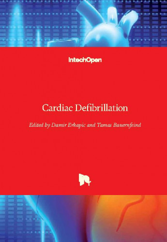 Cardiac defibrillation / edited by Damir Erkapic, Tamas Bauernfeind