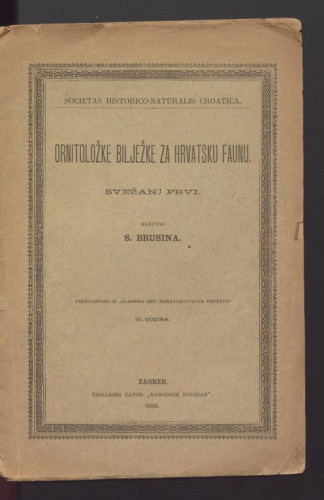Ornitoložke bilježke za hrvatsku faunu : svežanj prvi / sakupio S. Brusina.