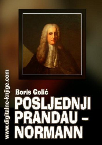 Posljednji Prandau-Normann   / Boris Golić.