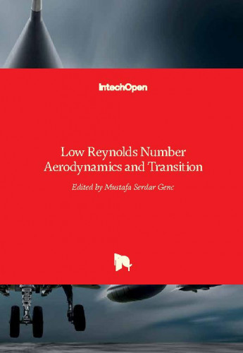 Low Reynolds number aerodynamics and transition / edited by Mustafa Serdar Genc