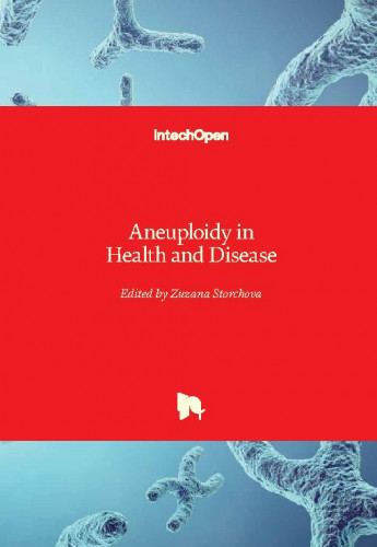 Aneuploidy in health and disease / edited by Zuzana Storchova