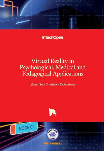 Virtual reality in psychological, medical and pedagogical applications / edited by Christiane Eichenberg