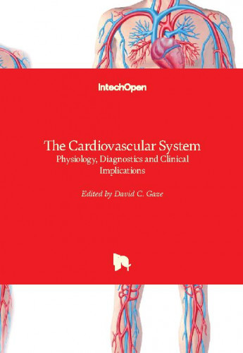 The cardiovascular system - physiology, diagnostics and clinical implications / edited by David C. Gaze