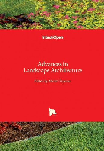 Advances in landscape architecture / edited by Murat Özyavuz