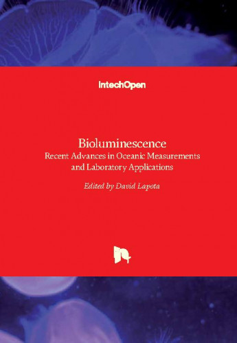 Bioluminescence - recent advances in oceanic measurements and laboratory applications / edited by David Lapota