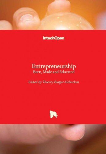 Entrepreneurship - born, made and educated / edited by Thierry Burger-Helmchen