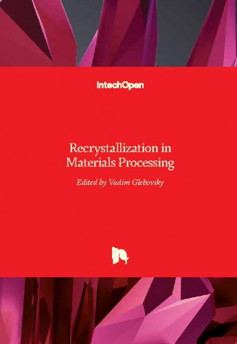Recrystallization in materials processing / edited by Vadim Glebovsky