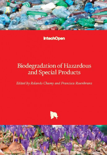 Biodegradation of hazardous and special products / edited by Rolando Chamy and Francisca Rosenkranz