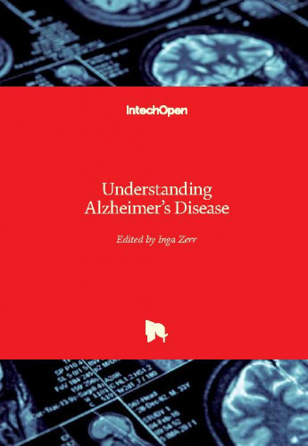 Understanding Alzheimer's disease / edited by Inga Zerr