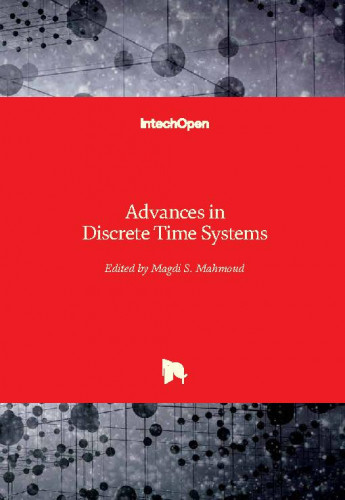 Advances in discrete time systems / edited by Magdi S. Mahmoud