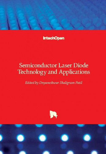Semiconductor laser diode technology and applications / edited by Dnyaneshwar Shaligram Patil