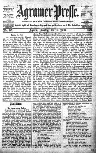 Agramer Presse  : 1,127(1877) / verantwortlicher Redakteur Heinrich Wachsler.