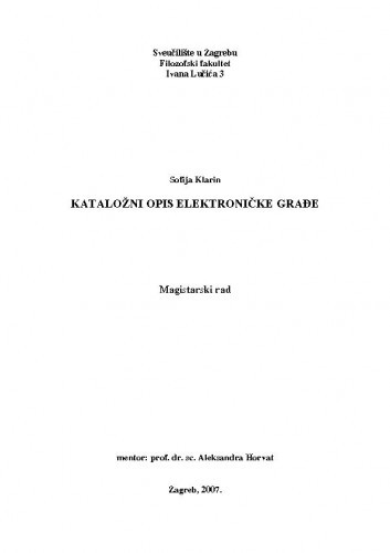 Kataložni opis elektroničke građe : magistarski rad / Sofija Klarin ; mentor Aleksandra Horvat.