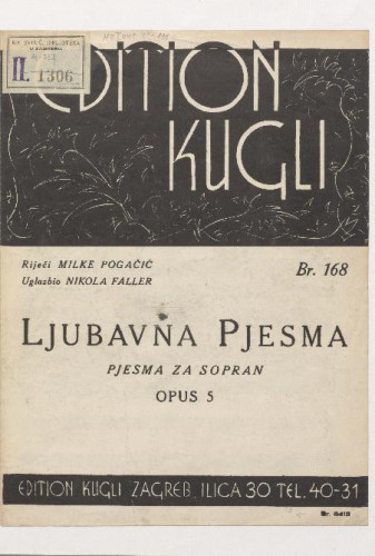 Ljubavna pjesma  : pjesma za sopran : opus 5 / uglazbio Nikola Faller, riječi Milke Pogačić