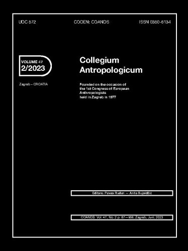 Collegium antropologicum  : journal of the Croatian Anthropological Society : 47,2(2023) / editors-in-chief Pavao Rudan, Anita Sujoldžić.
